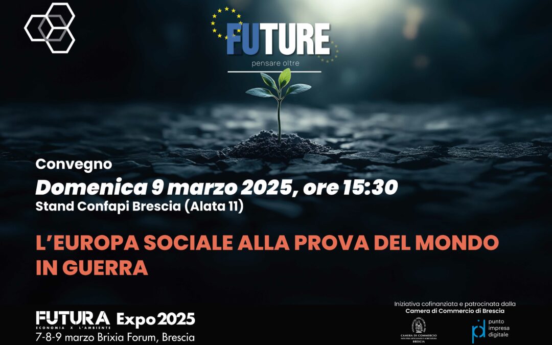 FUTURA Expo: iscriviti al convegno «L’EUROPA SOCIALE ALLA PROVA DEL MONDO IN GUERRA»